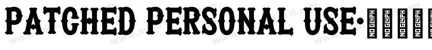 Patched PERSONAL USE字体转换
